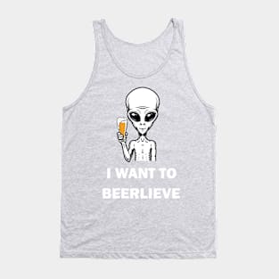 I Want To Beerlieve Tank Top